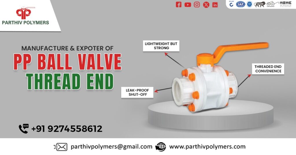 Supplier of PP Ball Valve Thread End in Gujarat